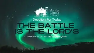 The Battle is the LORD's - March 9, 2022