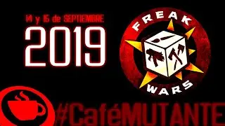 #CafeMutante FREAK WARS 2019
