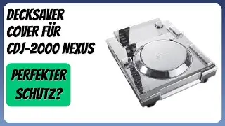 BEWERTUNG (2026): Decksaver Cover f&uuml;r CDJ-2000 NEXUS. Infos