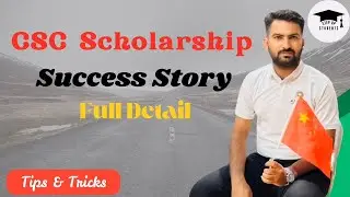 CSC Winner’s Story | How I Got the Fully Funded Scholarship in China