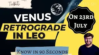 Sadgamayah | Tidbits Venus Retrograde | 23rd July | Punneit