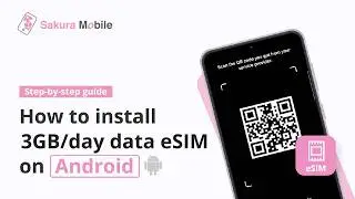 How to install Sakura Mobile Travel 4G eSIM on an Android