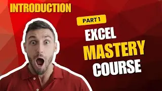 Excel Mastery Course: Learn MS Excel from Beginner to Advanced | Excel Tutorial for Beginners