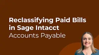 Реклассификация оплаченных счетов в Sage Intacct | Учебное пособие по работе с кредиторской задол...