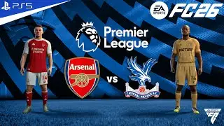 FC 26 - Arsenal vs Crystal palace - Premier League Match - Authentic Gameplay | PS5&trade; 4K HDR