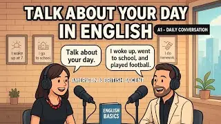 Learn to Talk About Your Day in English | Slow Daily Routine Conversation for Beginners| ENG Podcast