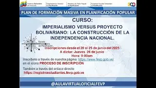 IMPERIALISMO VERSUS PROYECTO BOLIVARIANO: LA CONSTRUCCIÓN DE LA INDEPENDENCIA NACIONAL.