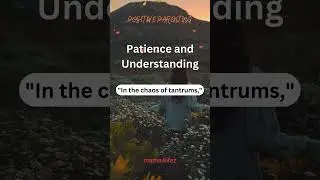 Nurturing #Patience + #Understanding in #Parenting Through #Tantrums #ChildDevelopment  #bonding