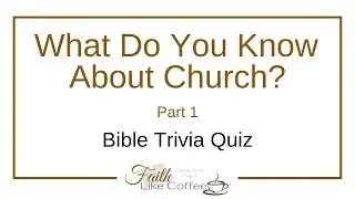 Speedy Bible Trivia Quiz About Church - Part 1