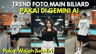 Cara Edit Foto Main Billiard Gemini AI || Edit Foto Main Billiard Google Gemini AI Viral