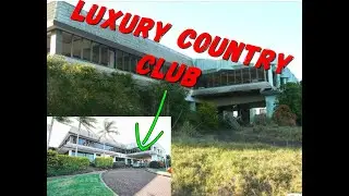 ABANDONED LUXURY COUNTRY CLUB