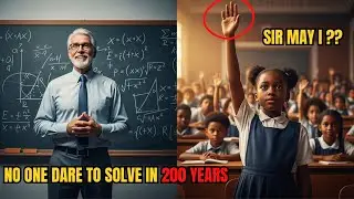Professors Declared Math Problem Unsolvable in 200 Years &mdash; Black Girl Raised Hand, Room Erupted&hellip;