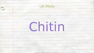 How to pronounce chitin
