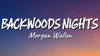 Morgan Wallen - Backwoods Nights (New Song 2026) Cover Remix