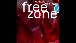 Freezone 2: Variations On A Chill (1995 downtempo & ambient mix)