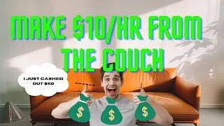 Make $10 an Hour From Your Couch