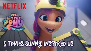 5 Times Sunny Inspired Us  | My Little Pony: A New Generation | Netflix After School