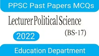 PPSC Lecturer Political Science Complete solved Paper 2022 || PPSC Past Papers || HEC Lecturer Tests