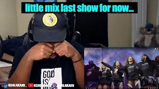 this ALMOST made me cry... Little Mix - The Last Show (for now) (reaction)