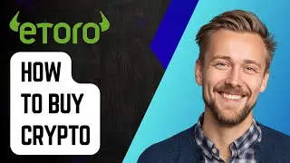 Как купить криптовалюту на Etoro [Руководство 2025]