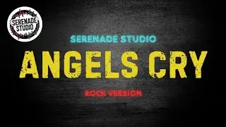 Angels Cry, Mariah Carey Ft. Ne-Yo - Serenade studio (Rock Cover)