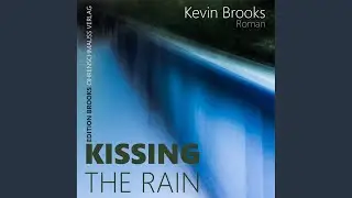 18.2 Eine Wand von Tr&auml;nen - Kissing the rain