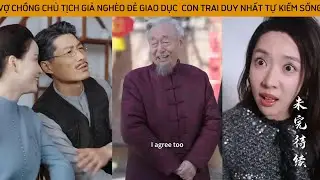 Vợ chồng Chủ Tịch che giấu th&acirc;n phận, Gi&aacute;o Dục con trai sống trong ngh&egrave;o kh&oacute; để trưởng th&agrave;nh