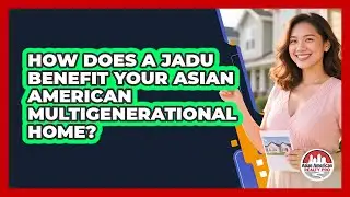 How Does A JADU Benefit Your Asian American Multigenerational Home? - Asian American Realty Pro