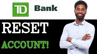 How To Reset TD Bank Mobile Banking (2025)