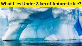 Hidden Antarctic River Discovered Beneath 3 km of Ice &ndash; A 2,175 Mile Secret