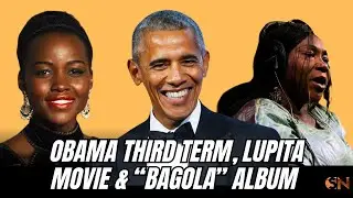 Barack Obama third term bid, Lupita in the movie 
