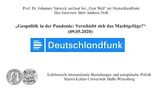 Prof. Dr. Varwick im DLF: Geopolitik in der Pandemie - verschiebt sich das Machtgef&uuml;ge? (09.05.20)