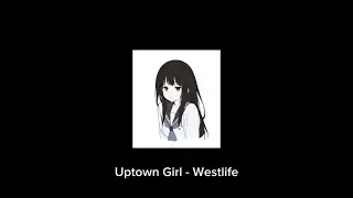 Uptown Girl - Westlife Lyrics (Sped Up)