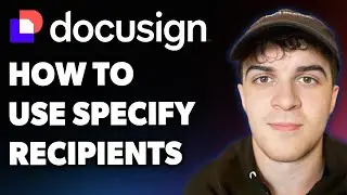 How to Use Docusign Specify Recipients What You Need to Know! (Full 2025 Guide)