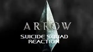 ARROW - 2X16 SUICIDE SQUAD REACTION