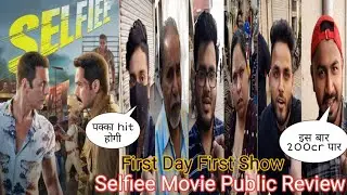 Selfiee Movie Public Review First Day First Show | Akshay kumar | Emraan Hashmi | Nushrat Bharucha