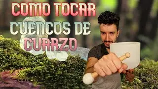 COMO TOCAR CUENCOS DE CUARZO