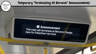 This Train Will Be Terminating At Berwick: Temporary Announcements & Customer Service Information