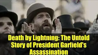 Смерть от молнии: нерассказанная история убийства президента Гарфилда | Netflix