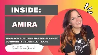 INSIDE: AMIRA - Houston Suburbs Master-Planned Community | Tomball, Texas