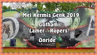 1 Mei Kermis Genk 2019 - Gotham (Lamer / Ropers) - Onride