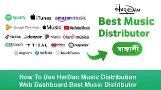How To Use HarDan Dashboard In Bengali: The Best Music Distribution Platform For FREE!