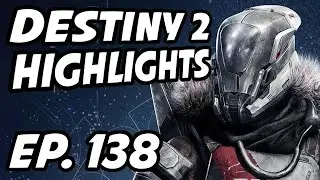 Destiny 2 Daily Highlights | Ep. 138 | ImSiccWidIt, ThisGoldenGun, iThegamerguy, Montyfang