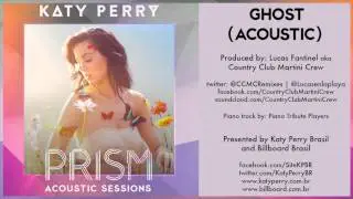 08 Katy Perry - Ghost (Acoustic) - PRISM ACOUSTIC SESSIONS