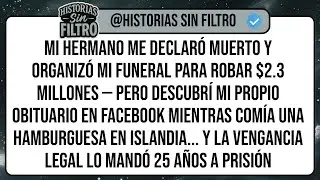 Mi Hermano Me Declaró MUERTO Y Organizó Mi Funeral Para Robar $2.3 Millones — Pero Descubrí Mi ...