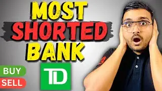 TD Bank Stock : 3 Reasons Why Most Shorted Bank (Buy or Sell)