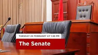 23rd Sitting of the Senate - 1st Session - 13th Parliament - February 24, 2026