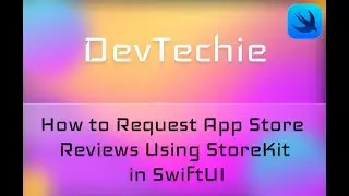 Как запросить отзывы в App Store с помощью StoreKit в SwiftUI