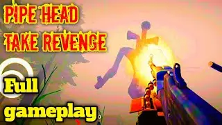 Pipe Head Take Revenge 2 : Full gameplay
