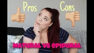 EPIDURAL VS NATURAL BIRTH // Pros & Cons of Both